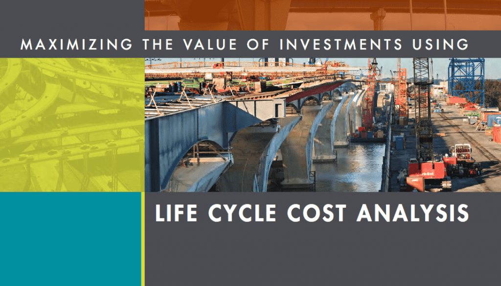 Understanding Life Cycle Cost Analysis Why Projects Must Have One